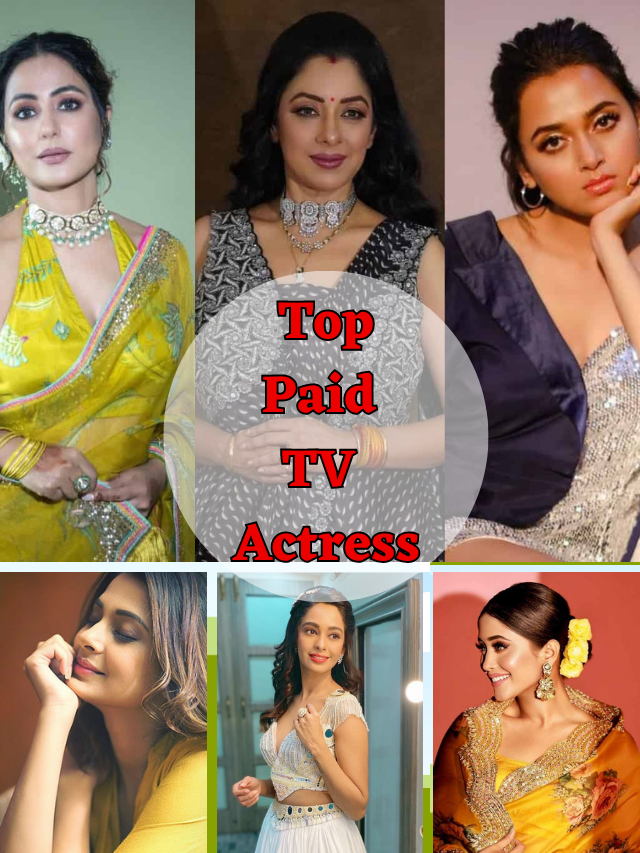 जानिए टीवी इंडस्ट्री की टॉप 7 Highest Paid Actress