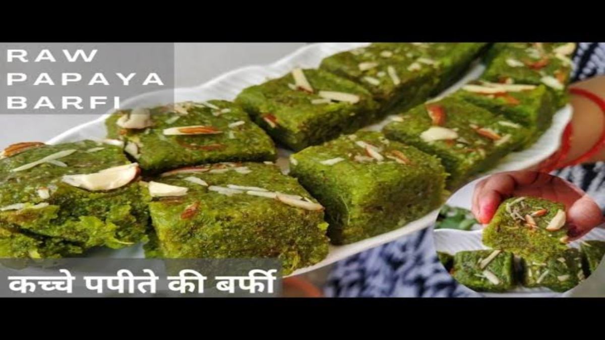 Today’s Recipe : कच्चे पपीते की बर्फी लगती है बहुत ही स्वादिष्ट, इस फेस्टिव सीजन में जरूर करें Try …