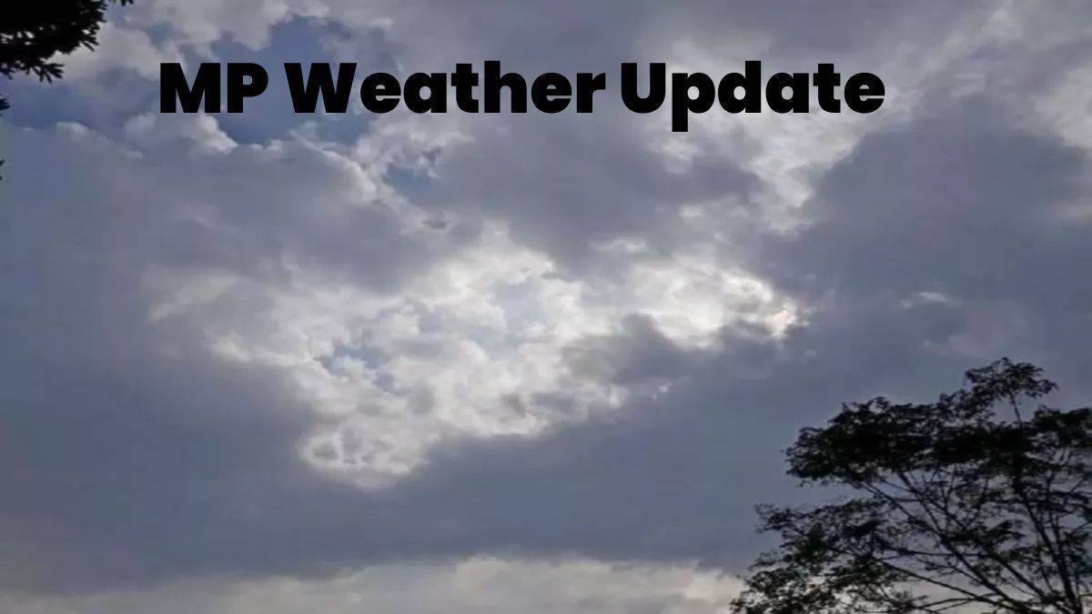 MP Weather Update: प्रदेश में बदल रहा मौसम का मिजाज, रात में बरकरार रहेगी गुलाबी ठंड