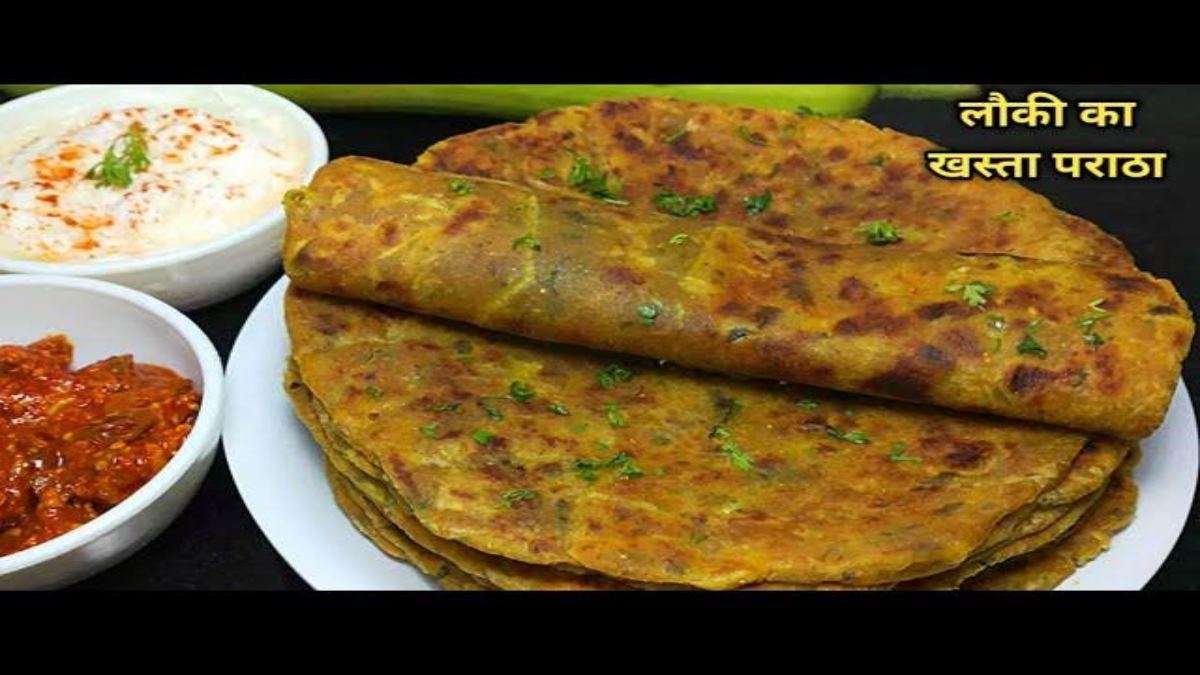 Today’s Recipe : आपने कभी खाया है लौकी का पराठा, अगर नहीं तो यहां देखें रेसीपी …