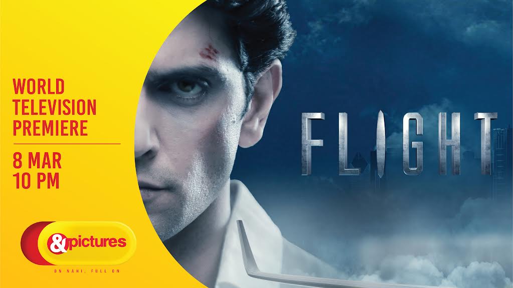 ‘फ्लाइट’ का वर्ल्ड टेलीविजन प्रीमियर, 8 मार्च को