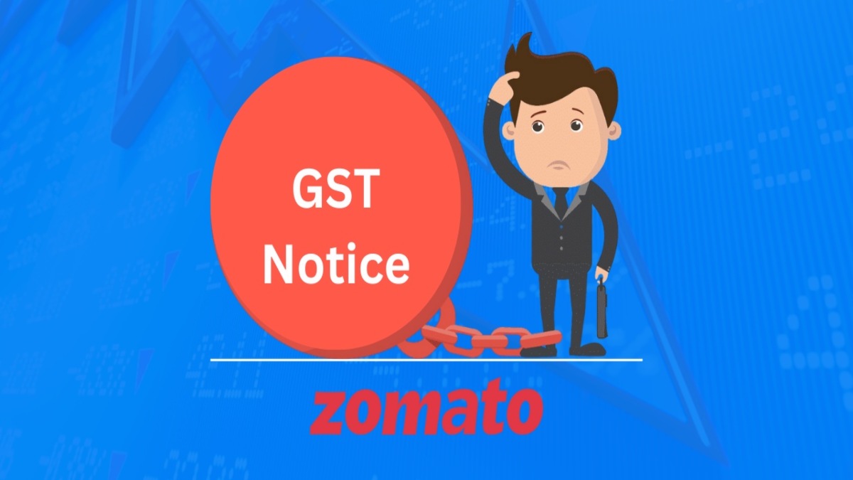 Zomato को मिला बड़ा झटका, जानिए टैक्स डिपार्टमेंट ने कितने करोड़ का भेजा GST नोटिस ?