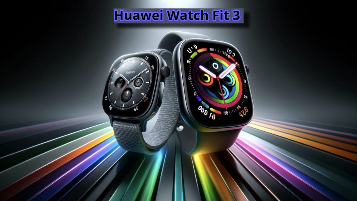 Huawei की नई Watch Fit 3 हुई लॉन्‍च, 100 से अधिक मोड और जबरदस्त फीचर्स जीत लेगी आपका दिल