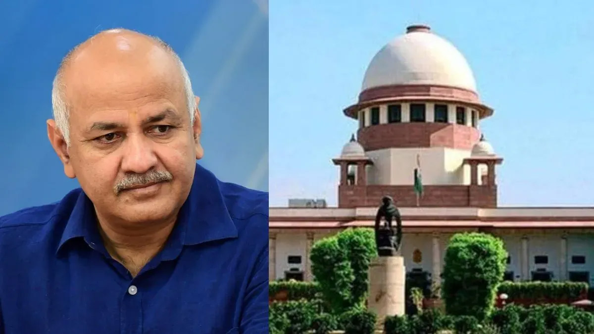 सुप्रीम कोर्ट ने मनीष सिसोदिया की जमानत याचिका पर ED-CBI  को जारी किया नोटिस
