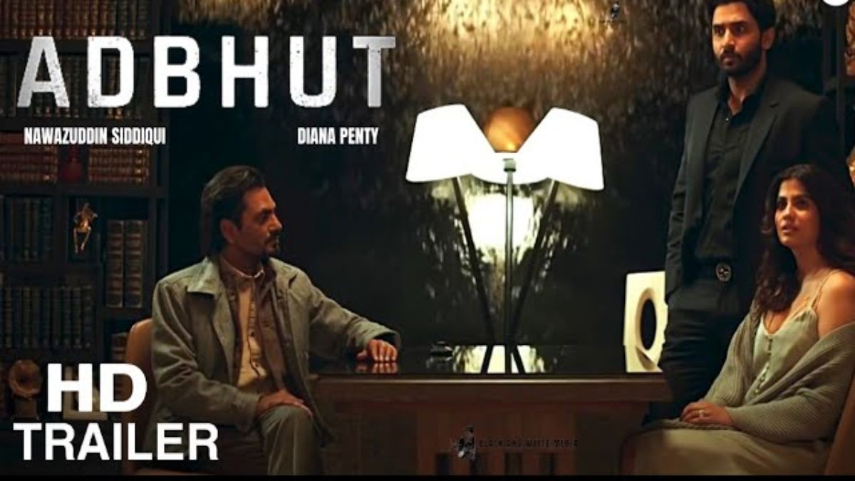 फिल्म ‘Adbhut’ का ट्रेलर रिलीज, जासूस बने Nawazuddin, जानिए कब और कहां होगी प्रदर्शित