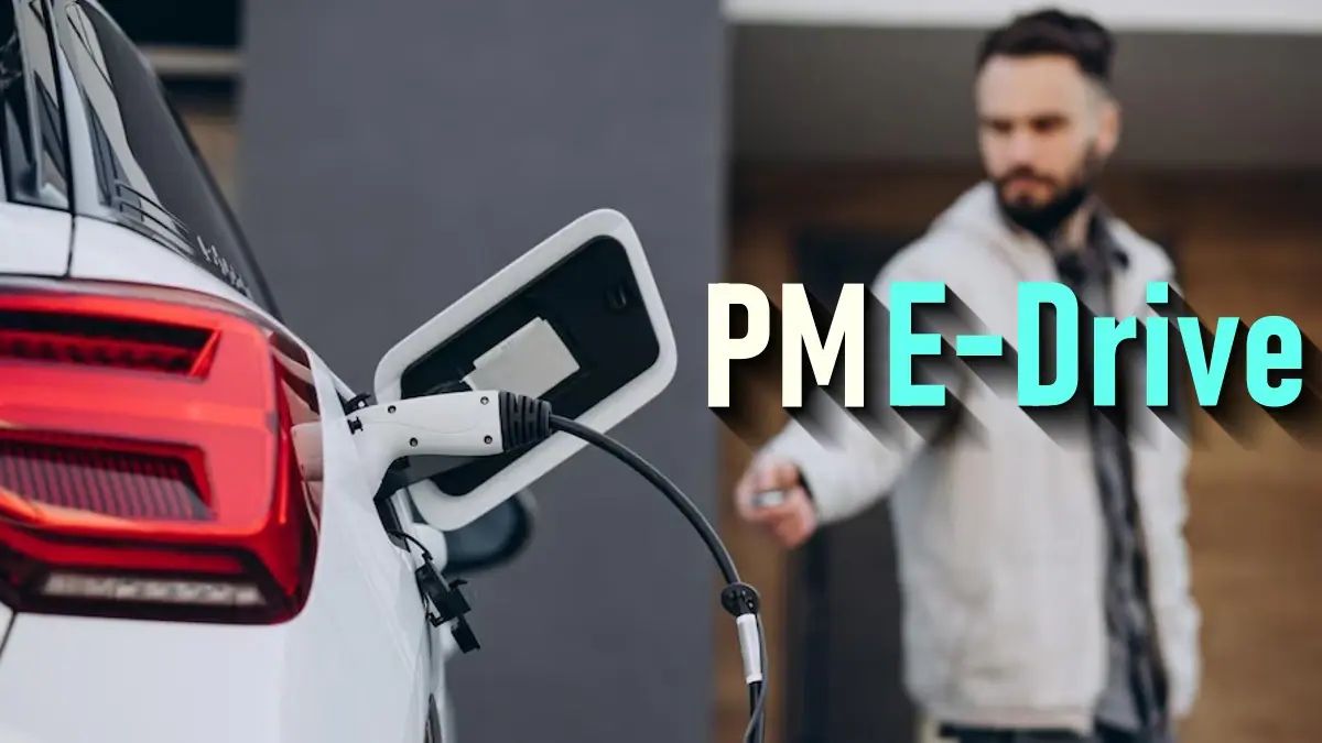 PM E-Drive योजना की घोषणा से ऑटो इंडस्ट्री में खुशी की लहर, EV की स्वीकार्यता में होगी वृद्धि
