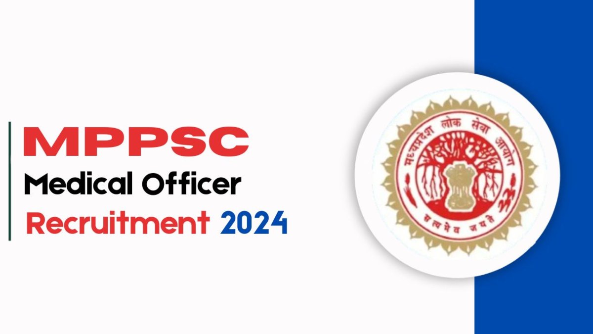MPPSC MO Recruitment 2024: सरकारी नौकरी पाने का सुनहरा मौका, मेडिकल ऑफिसर के 895 पदों पर भर्ती, जल्द करें अप्लाई