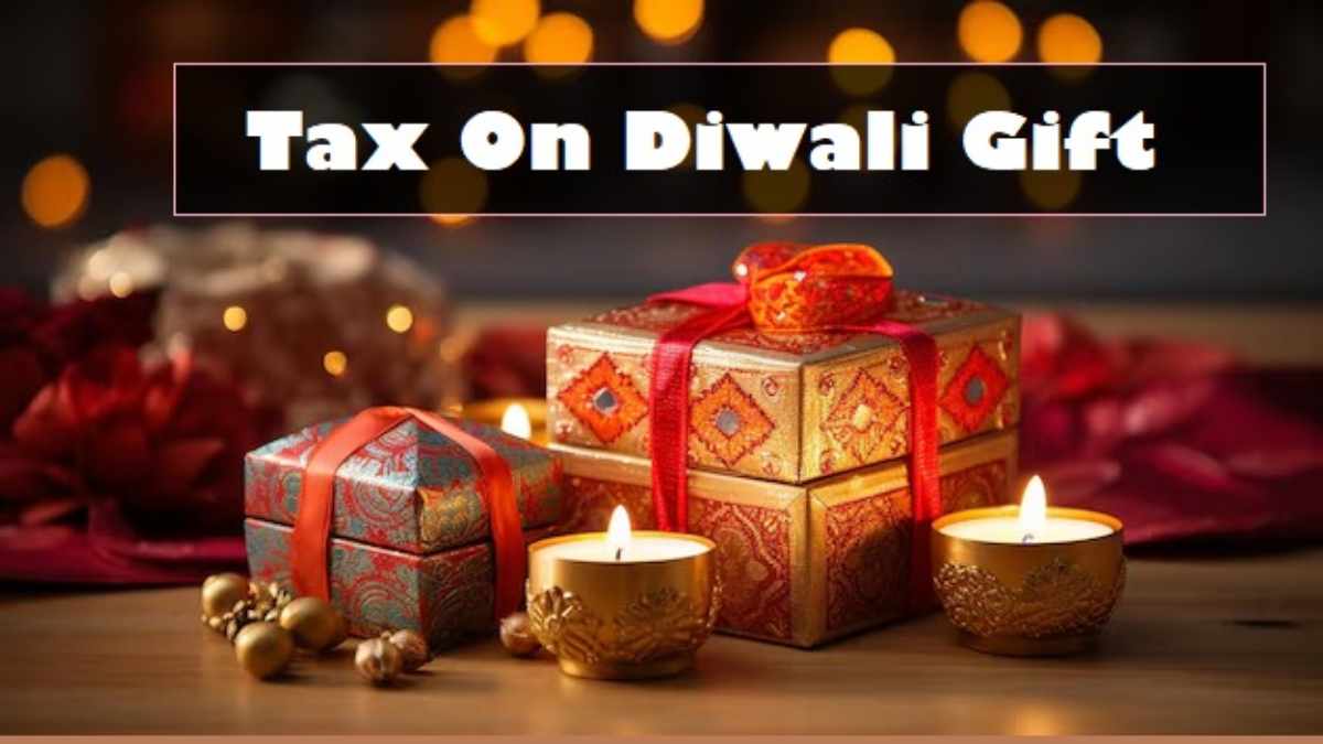 Diwali Gift Tax Details: क्या आपको भी मिला है दिवाली गिफ्ट, जानिए किस-किस तोहफे में देना पड़ता है टैक्स…