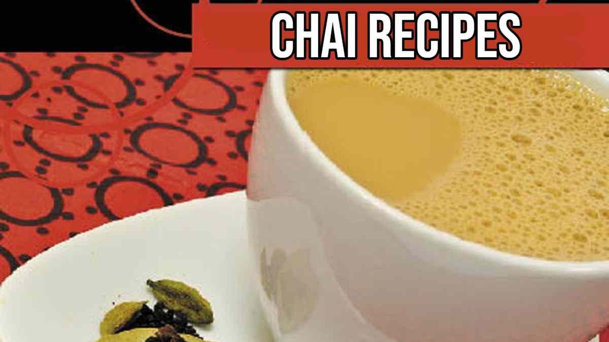 Chai Recipes: अगर आप भी हैं चाय लवर, तो चाय की इन वैरायटियों को जरूर Try करें…