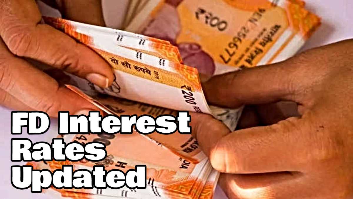 FD Interest Rates Updated: फिक्स्ड डिपॉजिट ब्याज दरों में कटौती, जानिए कौन सा बैंक कितना दे रहा ब्याज…