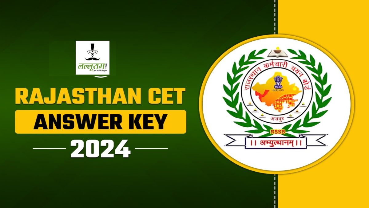 Rajasthan CET Answer Key 2024: राजस्थान ग्रेजुएट लेवल परीक्षा की आंसर की जारी, यहां करें डाउनलोड…