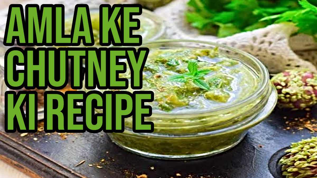 Amla Chutney Recipe: ठंड में जरूर बना कर खाएं आंवले की चटनी, बढ़ जाएगा आपके खाने का स्वाद…