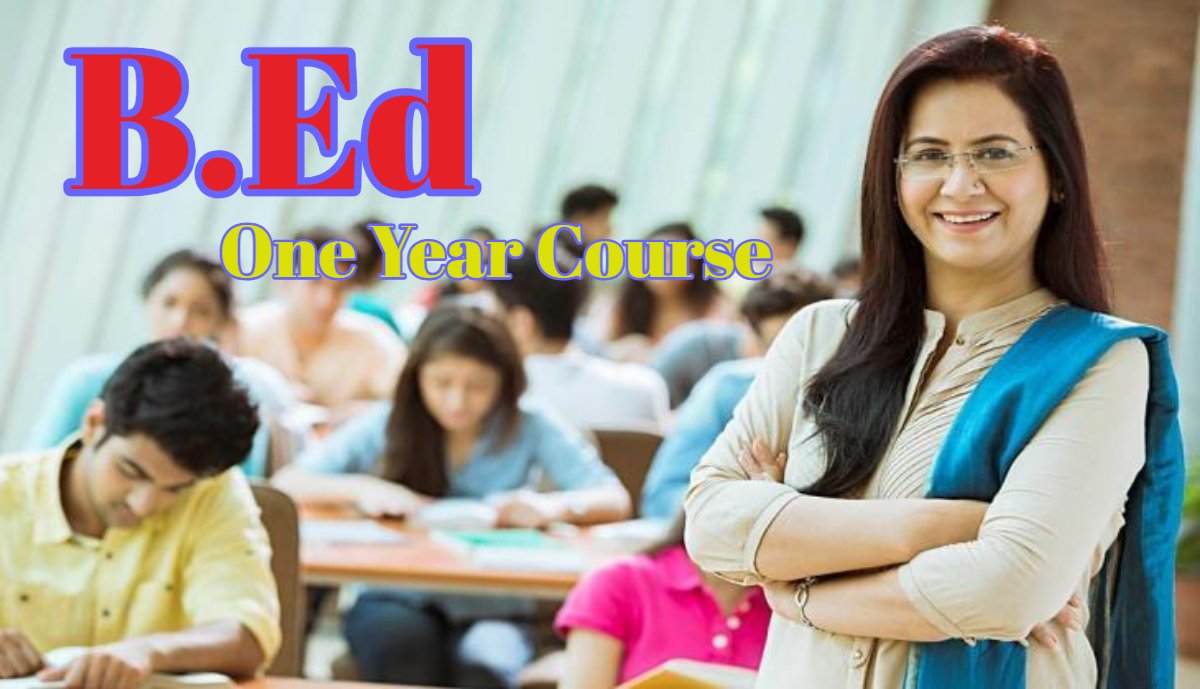 One Year B.Ed: एक साल में करें बीएड, 10 साल बाद फिर से शुरू हो रहा यह कोर्स, लागू होंगी नई शर्तें, सिर्फ इन छात्रों को ही मिलेगा मौका