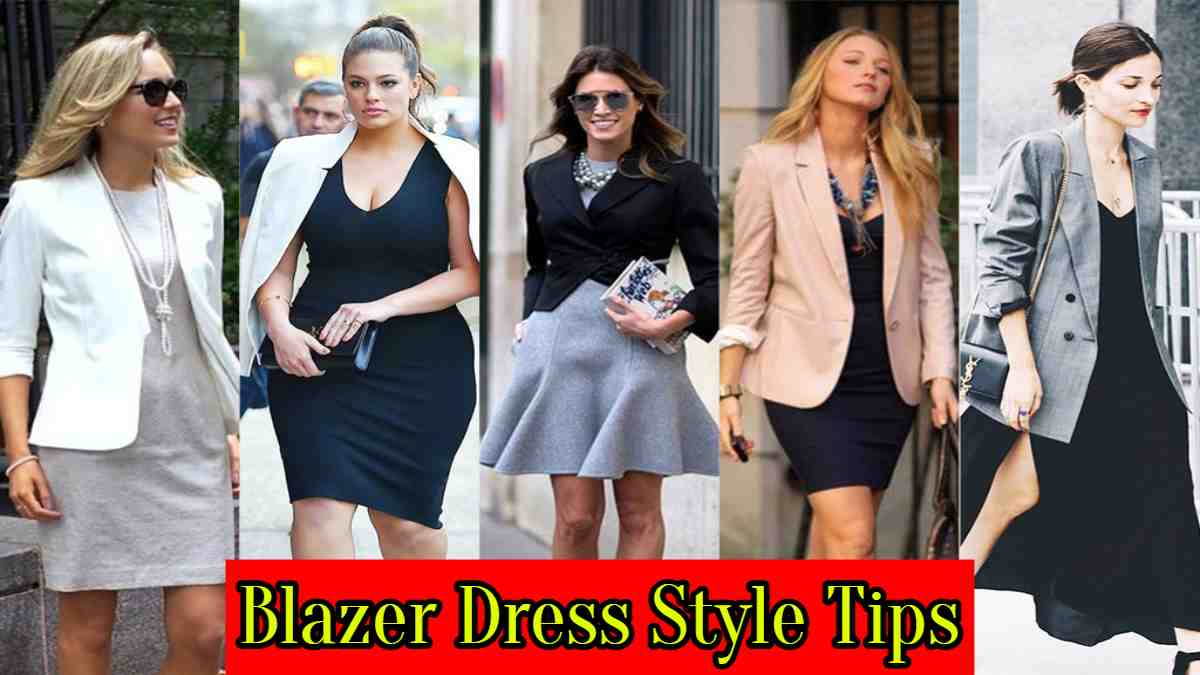 Blazer Dress Style Tips: ब्लेजर ड्रेस के साथ पाएं परफेक्ट लुक, जानें फैशन एक्सपर्ट्स के टिप्स…