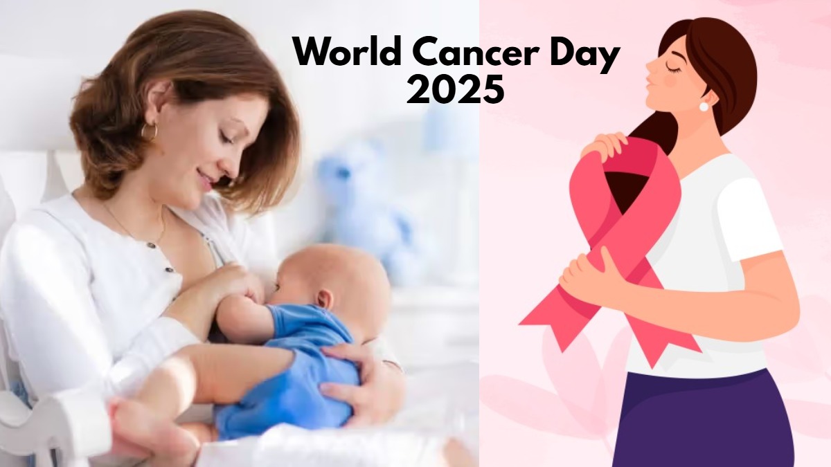 World Cancer Day 2025: हर 14 सेकेंड में सामने आता है Breast Cancer का नया मामला, Breast Feeding न कराने वाली महिलाओं में खतरा अधिक…