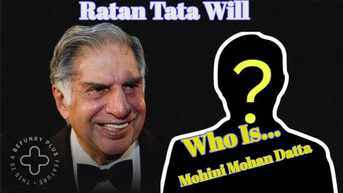 Ratan Tata Will: कौन हैं मोहिनी मोहन दत्ता? रतन टाटा ने अपनी वसीयत में दिए 500 करोड़ रुपये, खुलासे से टाटा फैमिली में हर कोई हैरान