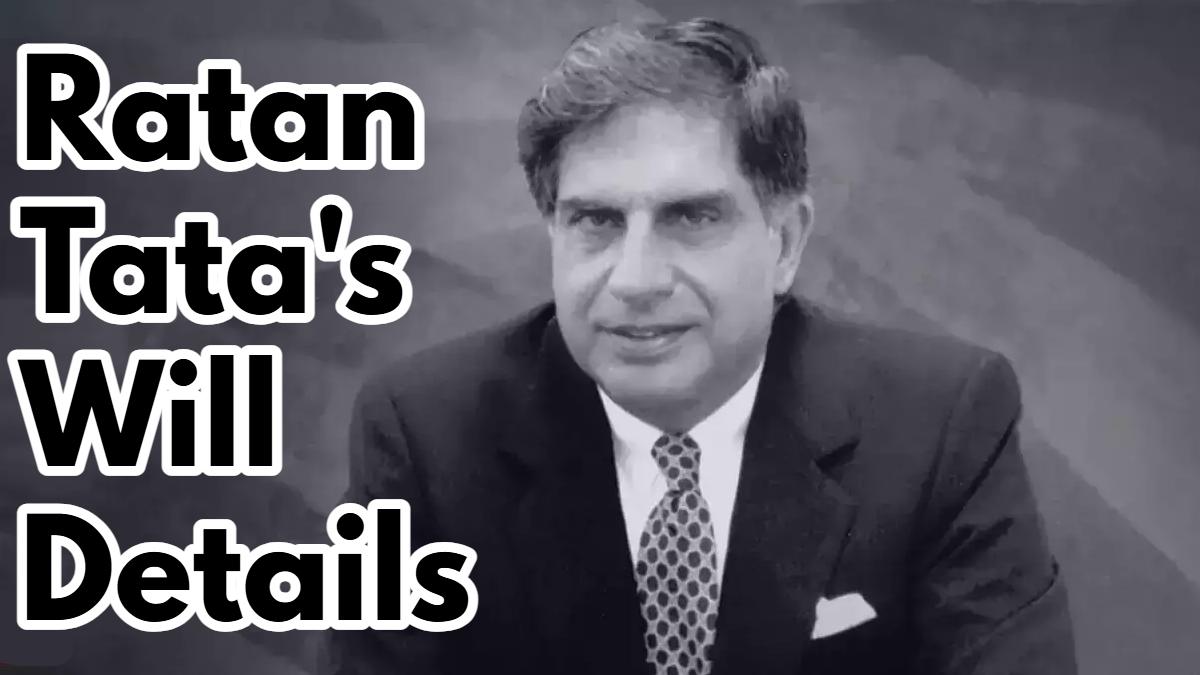 Ratan Tata’s Will Details: इस शख्स को मिलेंगे 500 करोड़, रतन टाटा की वसीयत में हुआ बड़ा खुलासा…