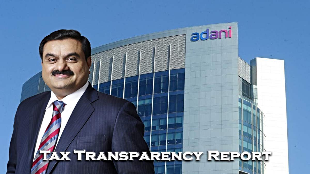Adani Group Tax Report: अडानी ग्रुप ने भरा 58,104 करोड़ का टैक्स, जानिए क्यों पेश की गई ट्रांसपेरेंसी रिपोर्ट…