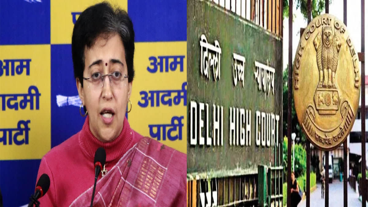 निर्वाचन को चुनौती देने वाली याचिका पर दिल्ली हाई कोर्ट ने आतिशी को जारी किया नोटिस, 30 जुलाई को अगली सुनवाई