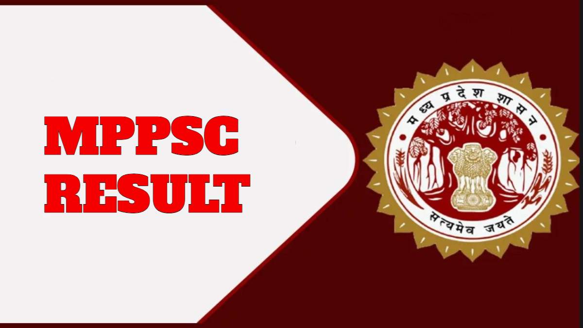 MPPSC RESULT: राज्य सेवा परीक्षा 2024 मेन्स और 2025 प्री का रिजल्ट जारी, यहां देखें परिणाम