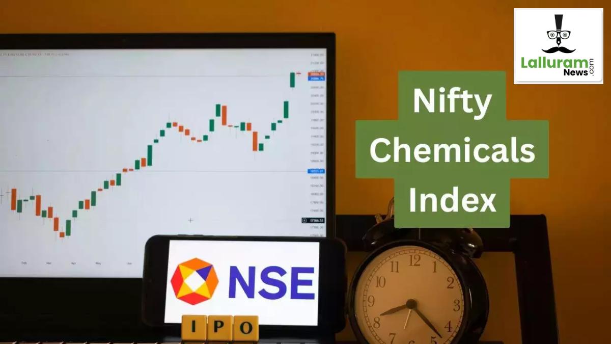 Nifty Chemicals Index Launch: NSE ने क्यों लॉन्च किया केमिकल्स इंडेक्स? जानिए किस सेक्टर के स्टॉक्स को ट्रैक करेगा…