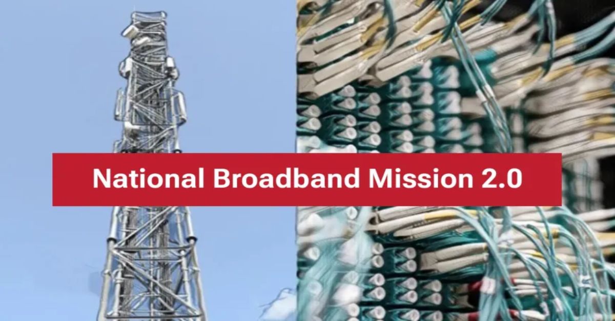 National Broadband Mission 2.0 पर सरकार का फोकस, गांव और दूरस्थ अंचलों में ब्रॉडबैण्ड कनेक्टिविटी सुधारने के निर्देश