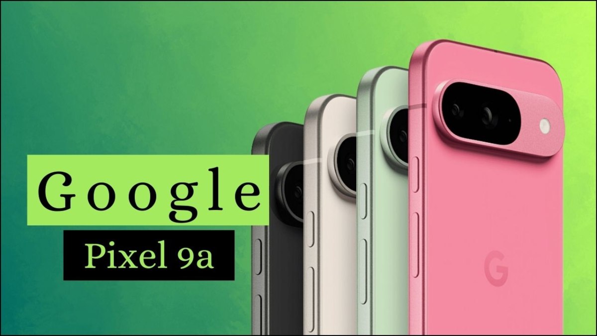 लॉन्च से पहले लीक हुआ Pixel 9a का Unboxing वीडियो, डिज़ाइन और फीचर्स का खुलासा…