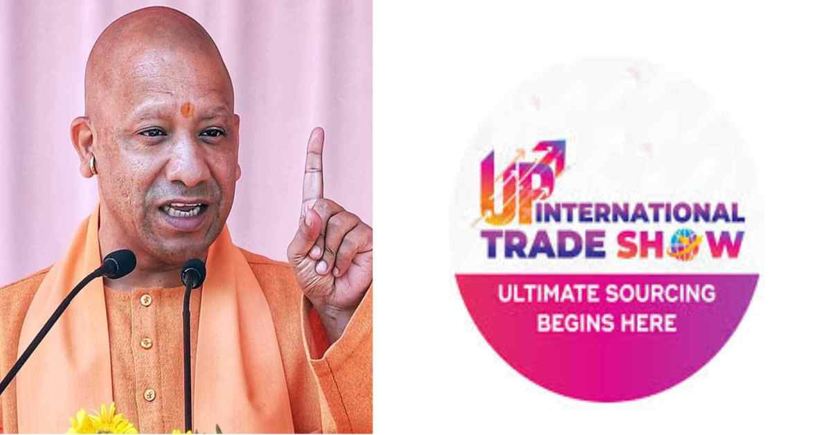 योगी सरकार के विजन को UP इंटरनेशनल ट्रेड शो देगा वैश्विक उड़ान, 500 से अधिक इंटरनेशनल बायर्स देखेंगे ‘मेड इन यूपी’ की ताकत