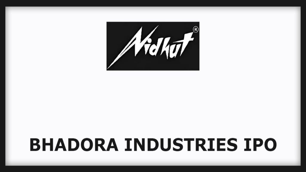Bhadora Industries IPO