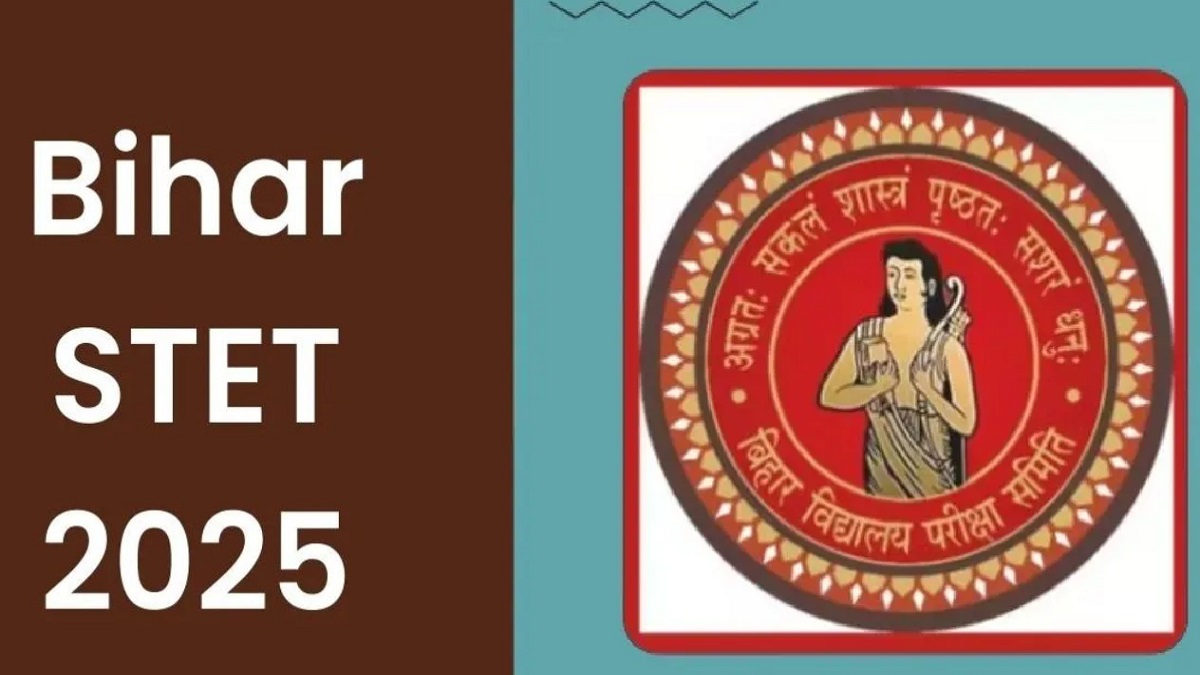 बिहार STET 2025 के लिए फिर से शुरु हुआ आवेदन, 27 सितंबर तक आवेदन कर सकेंगे इच्छुक उम्मीदवार, जानें कब होंगे एग्जाम?