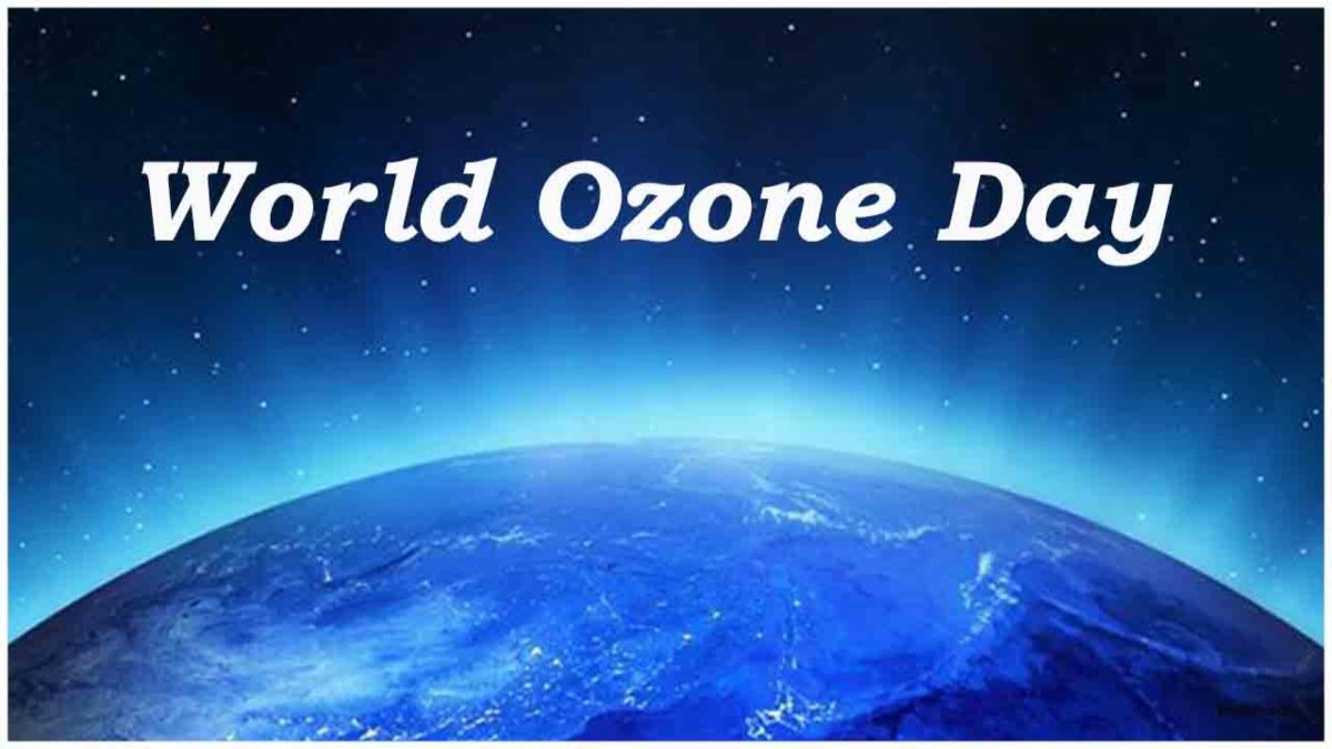 Ozone Day : क्यों मनाया जाता है ओजोन दिवस ? जानिए इसका इतिहास और महत्व …